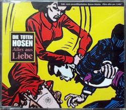 Die Toten Hosen : Alles Aus Liebe